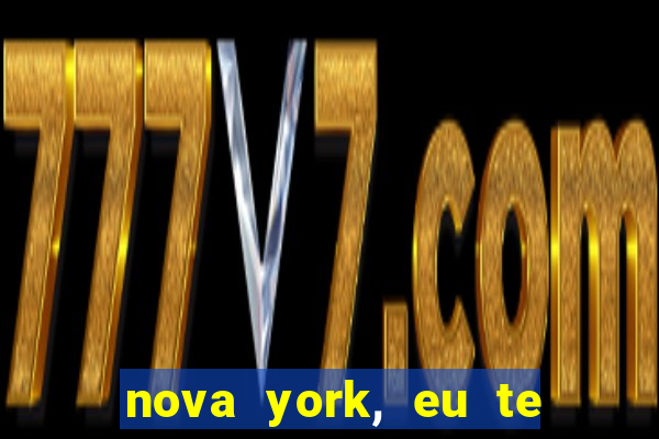 nova york, eu te amo filme completo dublado